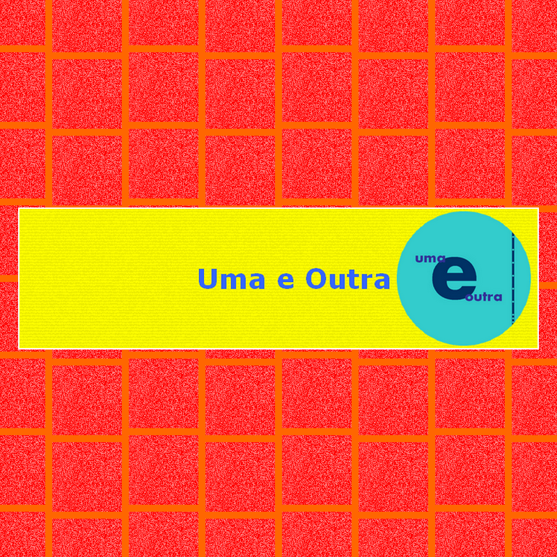 Uma e Outra